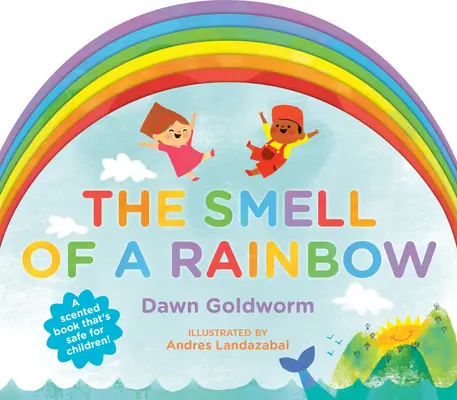 Mirosul unui curcubeu - The Smell of a Rainbow