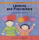 Lanterne și petarde: O poveste de Anul Nou Chinezesc - Lanterns and Firecrackers: A Chinese New Year Story