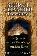 Camera secretă revizitată: Căutarea cunoștințelor pierdute ale Egiptului Antic: The Quest for the Lost Knowledge of Ancient Egypt - Secret Chamber Revisited: The Quest for the Lost Knowledge of Ancient Egypt