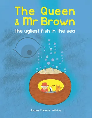 Regina & MR Brown: Cel mai urât pește din mare - The Queen & MR Brown: The Ugliest Fish in the Sea