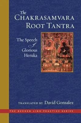 Tantra rădăcinii Chakrasamvara: Discursul Glorioasei Heruka - The Chakrasamvara Root Tantra: The Speech of Glorious Heruka