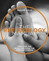 Manual de reflexologie - Tratarea corpului prin intermediul picioarelor și mâinilor - Reflexology Manual - Treating the Body Through the Feet and Hands