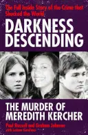 Darkness Descending - Asasinarea lui Meredith Kercher - Darkness Descending - The Murder of Meredith Kercher