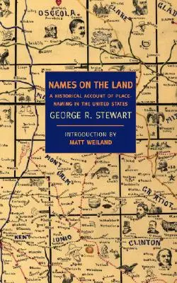 Names on the Land: O relatare istorică a denumirii locurilor în Statele Unite - Names on the Land: A Historical Account of Place-Naming in the United States
