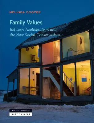 Valorile familiei: Între neoliberalism și noul conservatorism social - Family Values: Between Neoliberalism and the New Social Conservatism