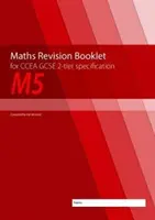 Caiet de revizuire a matematicii M5 pentru CCEA GCSE 2-tier Specification - M5 Maths Revision Booklet for CCEA GCSE 2-tier Specification