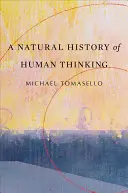 O istorie naturală a gândirii umane - A Natural History of Human Thinking