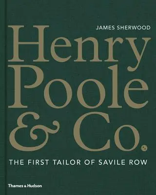 Henry Poole & Co: Primul croitor din Savile Row - Henry Poole & Co.: The First Tailor of Savile Row