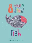8 moduri de a desena pești - 8 Ways to Draw Fish