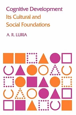 Cognitive Development: Fundamentele sale culturale și sociale - Cognitive Development: Its Cultural and Social Foundations