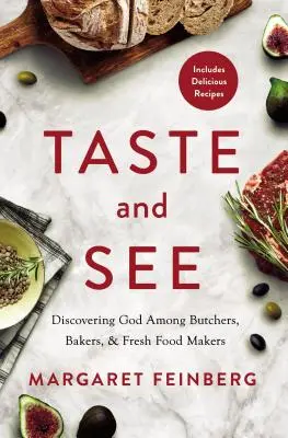 Gustă și vezi: Descoperirea lui Dumnezeu printre măcelari, brutari și producători de alimente proaspete - Taste and See: Discovering God Among Butchers, Bakers, and Fresh Food Makers