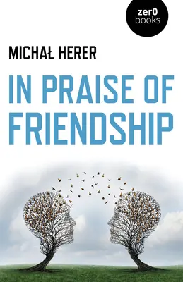 Elogiu prieteniei - In Praise of Friendship