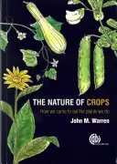 Natura culturilor: Cum am ajuns să mâncăm plantele pe care le mâncăm - The Nature of Crops: How We Came to Eat the Plants We Do