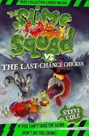 Slime Squad Vs The Last Chance Chicken - Cartea 6 - Slime Squad Vs The Last Chance Chicken - Book 6