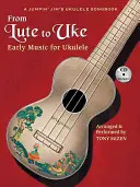 De la lăută la Uke: Muzică veche pentru ukulele - From Lute to Uke: Early Music for Ukulele