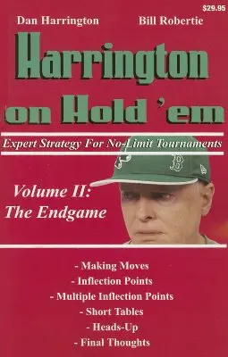 Harrington on Hold 'em: Expert Strategy for No-Limit Tournaments; Volume II: The Endgame