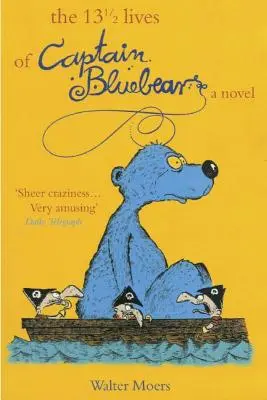 Cele 13 1/2 vieți ale Căpitanului Ursul Albastru - The 13 1/2 Lives of Captain Blue Bear