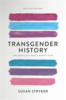 Istoria transsexualilor: Rădăcinile revoluției de astăzi - Transgender History: The Roots of Today's Revolution