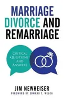 Căsătorie, divorț și recăsătorie: Întrebări și răspunsuri critice - Marriage, Divorce, and Remarriage: Critical Questions and Answers