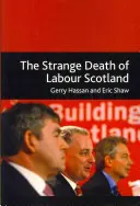 Moartea ciudată a Partidului Laburist din Scoția - The Strange Death of Labour Scotland