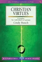 Virtuțile creștine (Lifebuilder Study Guides) (Bunch Cindy (Author)) - Christian Virtues (Lifebuilder Study Guides) (Bunch Cindy (Author))