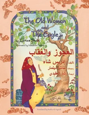 Bătrâna și vulturul: The Old Woman and the Eagle: English-Arabic Edition - The Old Woman and the Eagle: English-Arabic Edition