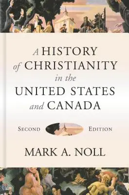 O istorie a creștinismului în Statele Unite și Canada - A History of Christianity in the United States and Canada