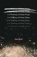 Mă gândesc să pun capăt lucrurilor - I'm Thinking Of Ending Things