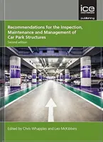Recomandări pentru inspectarea, întreținerea și gestionarea structurilor de parcare, ediția a doua - Recommendations for the Inspection, Maintenance and Management of Car Park Structures, Second edition