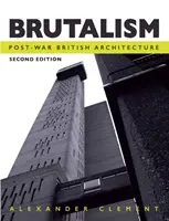 Brutalism: Arhitectura britanică postbelică - Brutalism: Post-War British Architecture