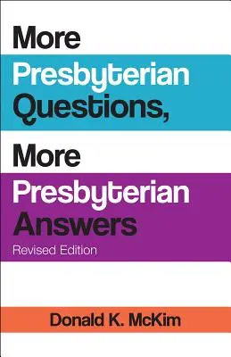 Mai multe întrebări prezbiteriene, mai multe răspunsuri prezbiteriene, ediție revizuită - More Presbyterian Questions, More Presbyterian Answers, Revised Edition