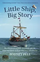 Little Ship, Big Story - aventurile HMY Sheemaun și poveștile uimitoare ale celor care au navigat cu ea - Little Ship, Big Story - the adventures of HMY Sheemaun and the amazing stories of those who have sailed in her
