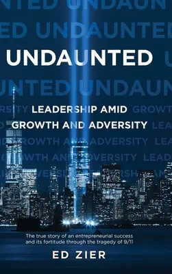 Undaunted: Leadership în condiții de creștere și adversitate - Undaunted: Leadership Amid Growth and Adversity