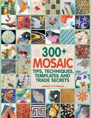 300+ sfaturi, tehnici, șabloane și secrete comerciale pentru mozaic - 300+ Mosaic Tips, Techniques, Templates and Trade Secrets