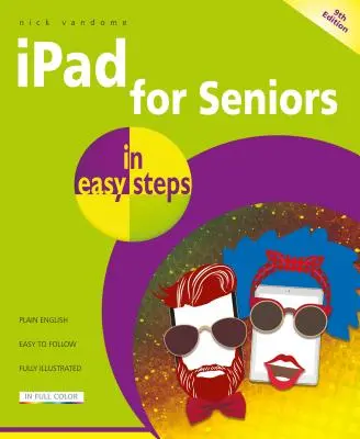 iPad pentru seniori în pași simpli: Acoperă toate iPad-urile cu Ipados 13, inclusiv iPad Mini și iPad Pro - iPad for Seniors in Easy Steps: Covers All Ipads with Ipados 13, Including iPad Mini and iPad Pro