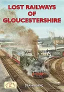 Căile ferate pierdute din Gloucestershire - Lost Railways of Gloucestershire