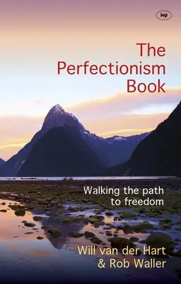 The Perfectionism Book (Cartea perfecționismului): Calea către libertate - The Perfectionism Book: Walking The Path To Freedom