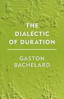 Dialectica duratei - The Dialectic of Duration