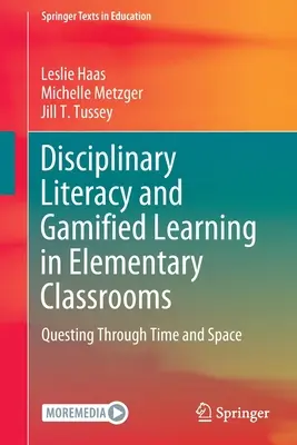 Alfabetizarea disciplinară și învățarea prin jocuri în clasele primare: Căutarea prin timp și spațiu - Disciplinary Literacy and Gamified Learning in Elementary Classrooms: Questing Through Time and Space