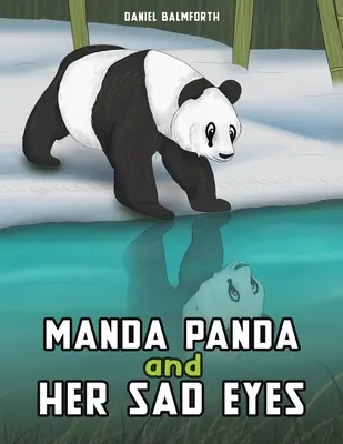Manda Panda și ochii ei triști - Manda Panda and Her Sad Eyes