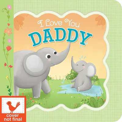 Te iubesc, tati - I Love You, Daddy