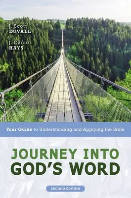 Călătorie în Cuvântul lui Dumnezeu, ediția a doua: Ghidul tău pentru înțelegerea și aplicarea Bibliei - Journey Into God's Word, Second Edition: Your Guide to Understanding and Applying the Bible