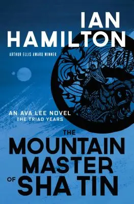 Stăpânul munților din Sha Tin: Un roman cu Ava Lee: Book 12 - The Mountain Master of Sha Tin: An Ava Lee Novel: Book 12