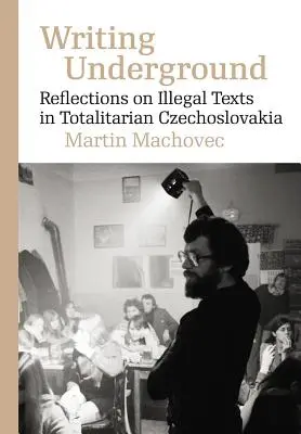 Scrierea subterană: Reflecții asupra literaturii samizdat în Cehoslovacia totalitară - Writing Underground: Reflections on Samizdat Literature in Totalitarian Czechoslovakia