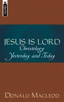 Isus este Domnul: Hristologia ieri și azi - Jesus Is Lord: Christology Yesterday and Today