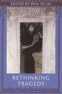 Regândirea tragediei - Rethinking Tragedy