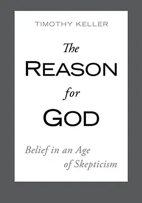 Motivul pentru Dumnezeu: Credința într-o epocă a scepticismului - The Reason for God: Belief in an Age of Skepticism