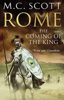 Roma - Venirea regelui (Roma 2): O aventură istorică captivantă și captivantă care te va ține să întorci pagină după pagină - Rome - The Coming of the King (Rome 2): A compelling and gripping historical adventure that will keep you turning page after page