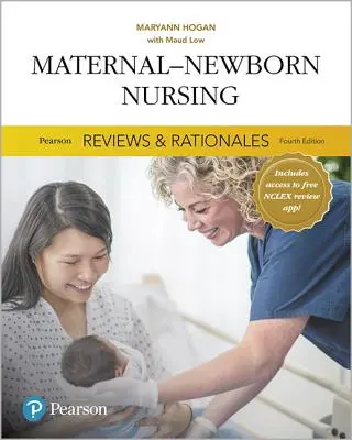 Pearson Reviews & Rationales: Maternal-Newborn Nursing cu Nursing Reviews & Rationales - Pearson Reviews & Rationales: Maternal-Newborn Nursing with Nursing Reviews & Rationales