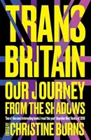 Trans Britain: Călătoria noastră din umbră - Trans Britain: Our Journey from the Shadows
